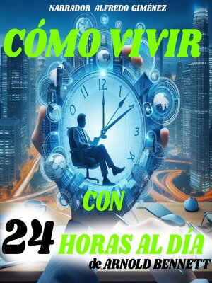 Cómo vivir con 24 horas al día - Audiobook